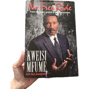 No Free Ride by Kweisi Mfume Hardcover First Edition First Printing 1996